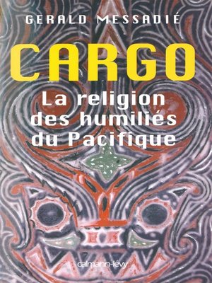 cover image of Cargo la religion des humiliés du pacifique